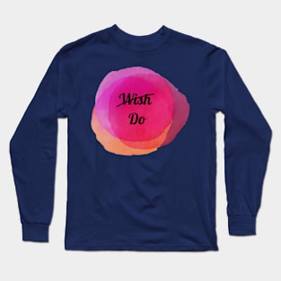 positive quote Long Sleeve T-Shirt